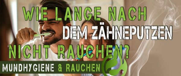 Wie-lange-nach-dem-Zaehneputzen-nicht-rauchen